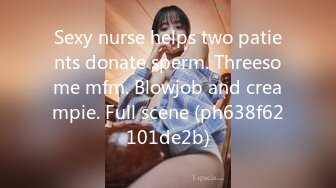 Sexy nurse helps two patients donate sperm. Threesome mfm. Blowjob and creampie. Full scene (ph638f62101de2b)